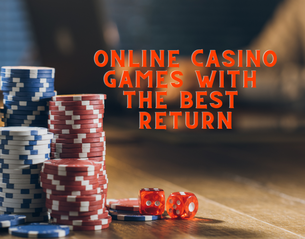 Online Casino Games with the Best Return